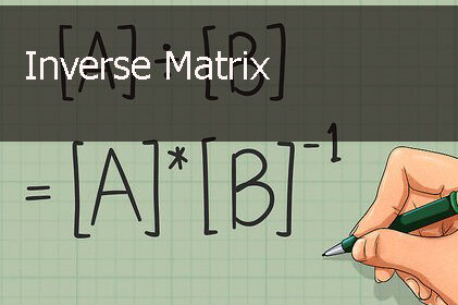 เมทริกซ์ผกผัน(Inverse Matrix)