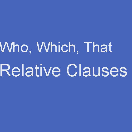 Who Which That